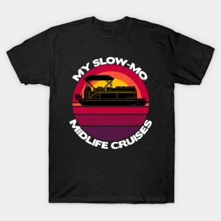 My Slow-Mo Midlife Cruises T-Shirt